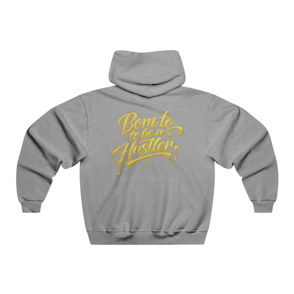 Born to Be a Hustler Hoodie — Men's Motivational Graphic Sweatshirt