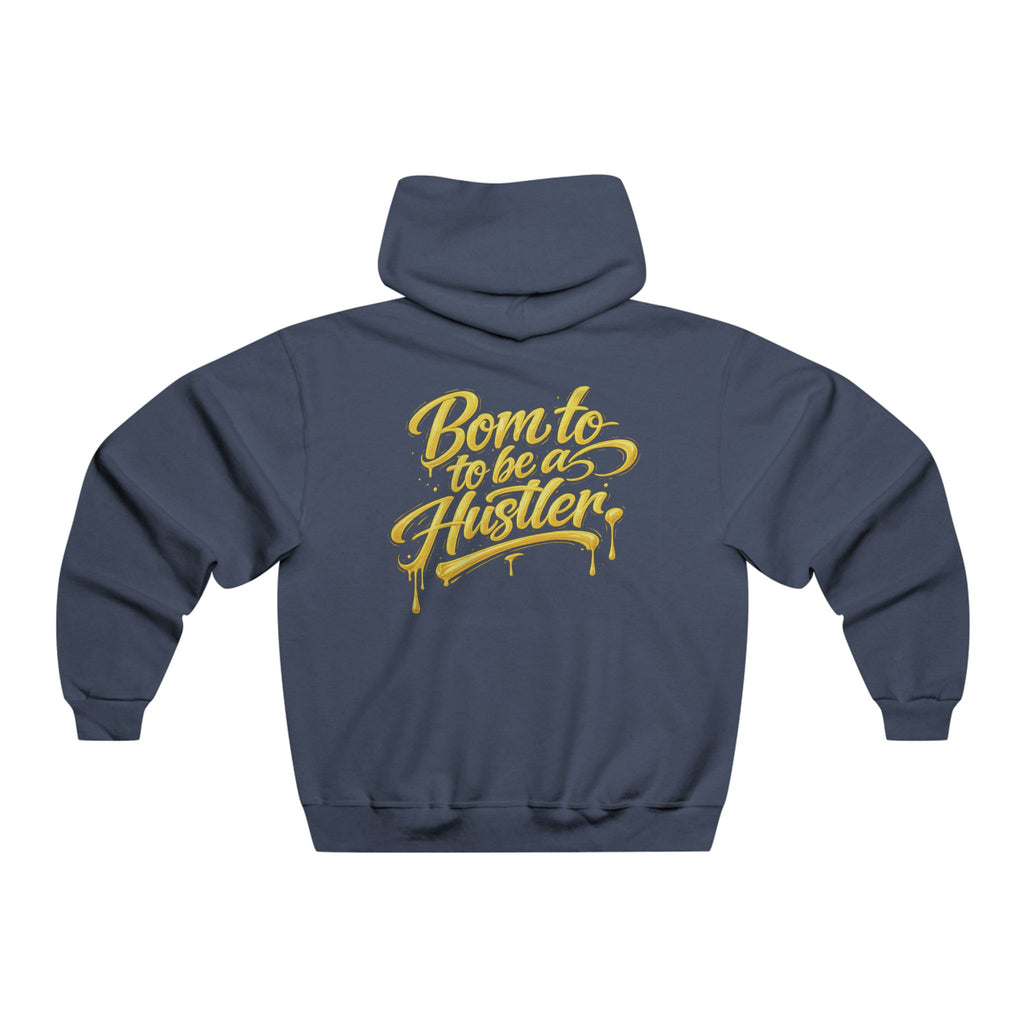 Born to Be a Hustler Hoodie — Men's Motivational Graphic Sweatshirt