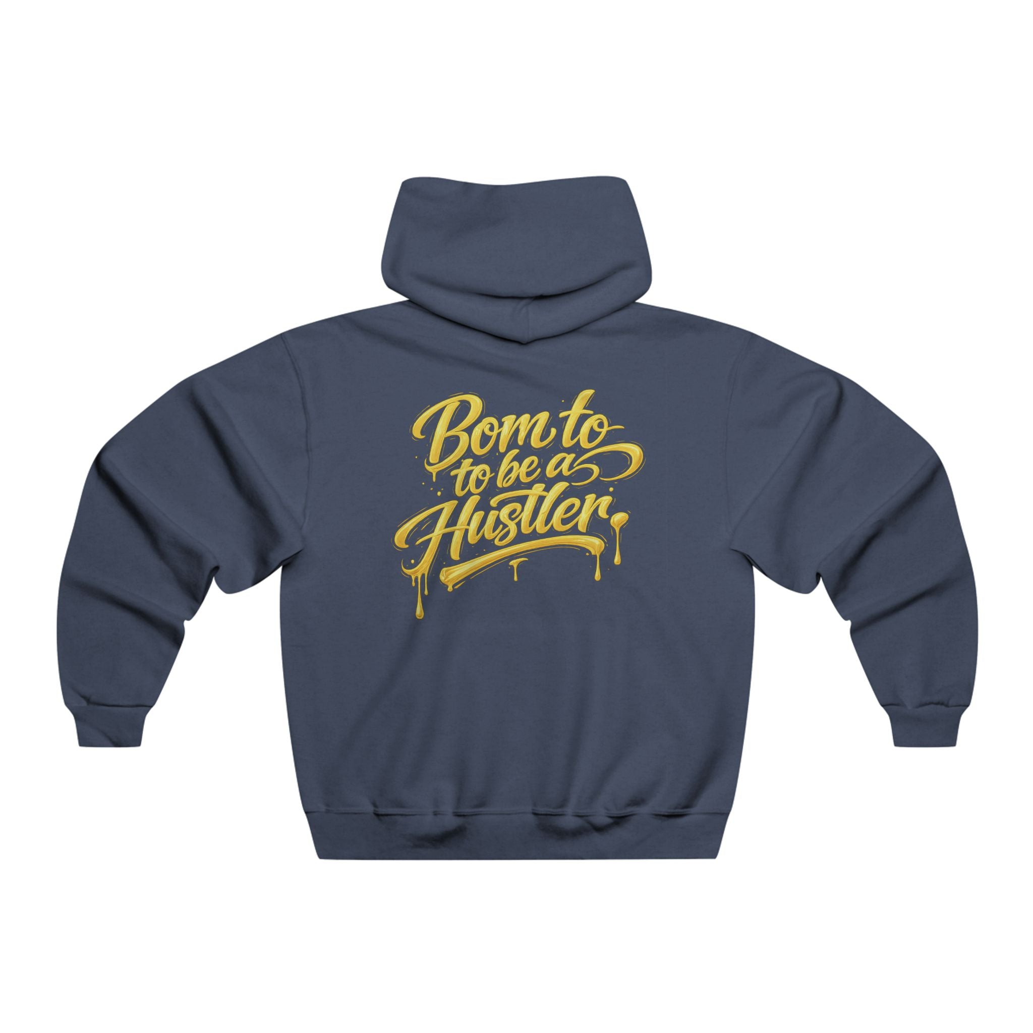 Born to Be a Hustler Hoodie — Men's Motivational Graphic Sweatshirt
