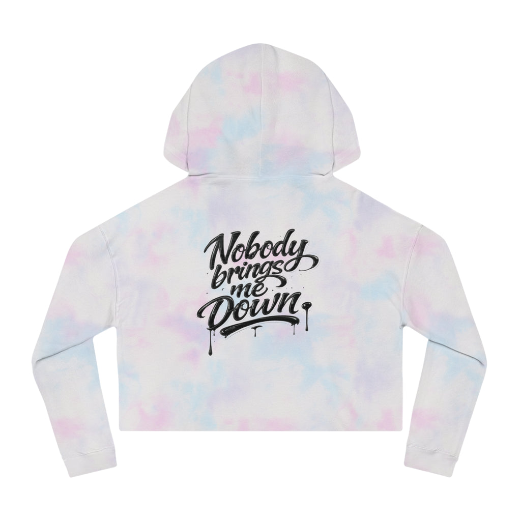 Cropped Hoodie "Nobody Brings Me Down" — Women's Motivational Streetwear