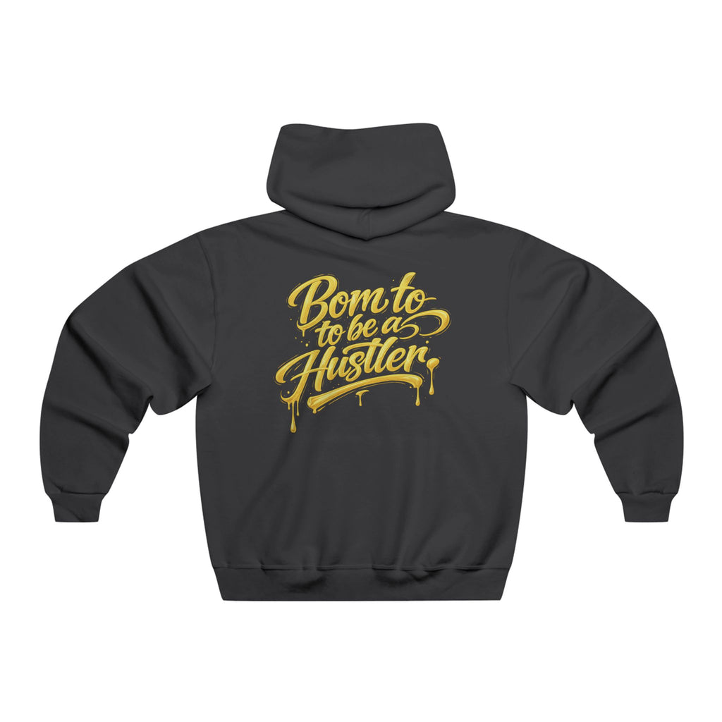 Born to Be a Hustler Hoodie — Men's Motivational Graphic Sweatshirt