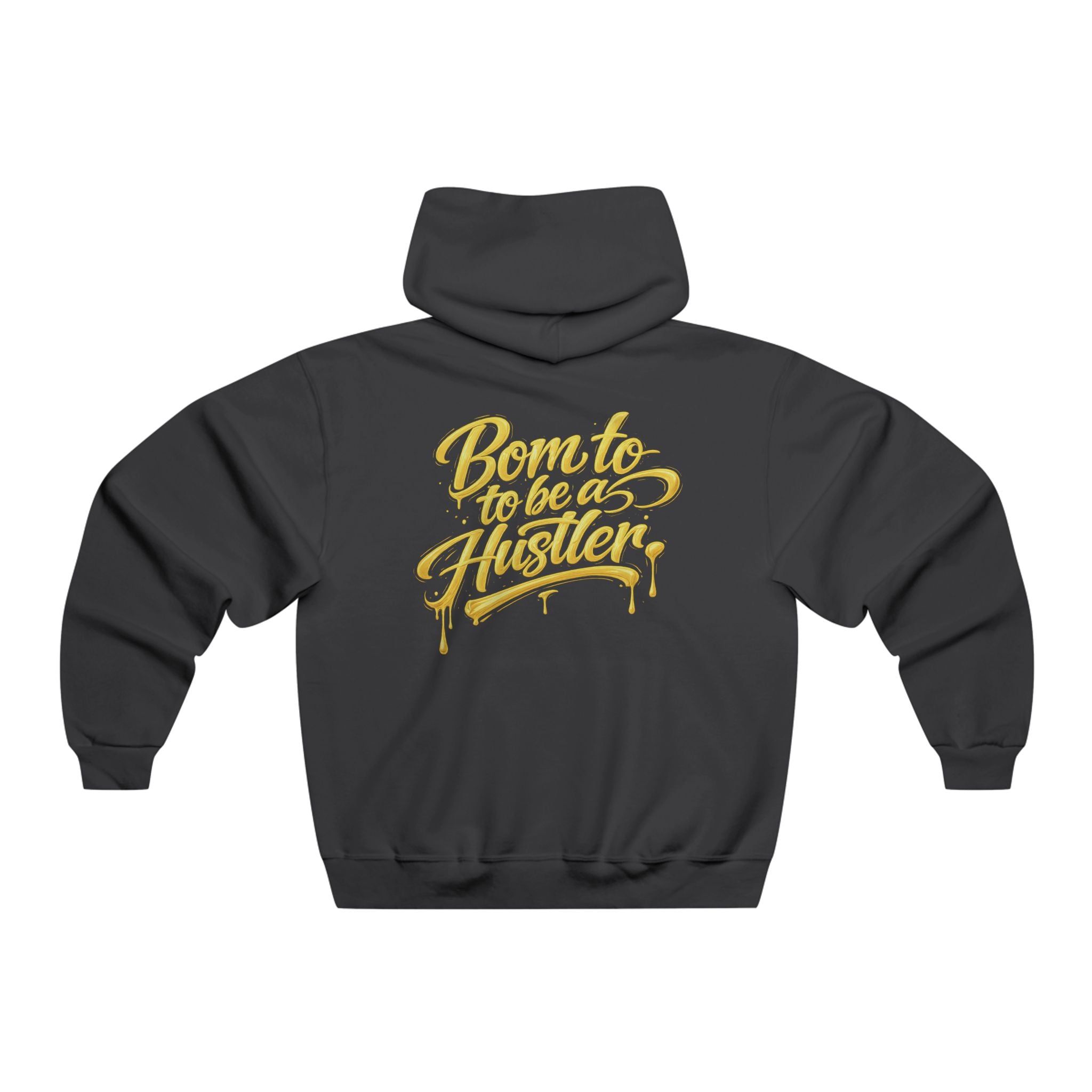 Born to Be a Hustler Hoodie — Men's Motivational Graphic Sweatshirt