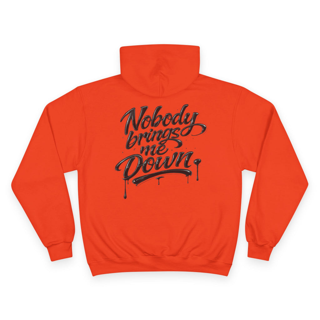 Champion Hoodie — "Nobody Brings Me Down" Graphic Hoodie