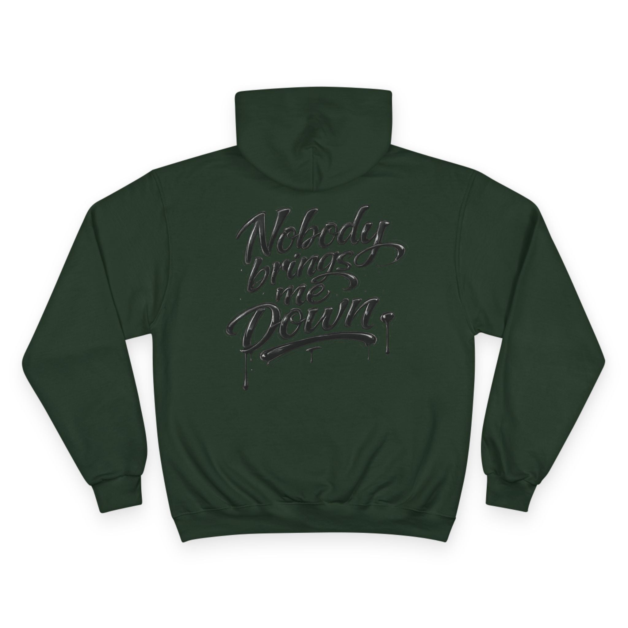 Champion Hoodie — "Nobody Brings Me Down" Graphic Hoodie