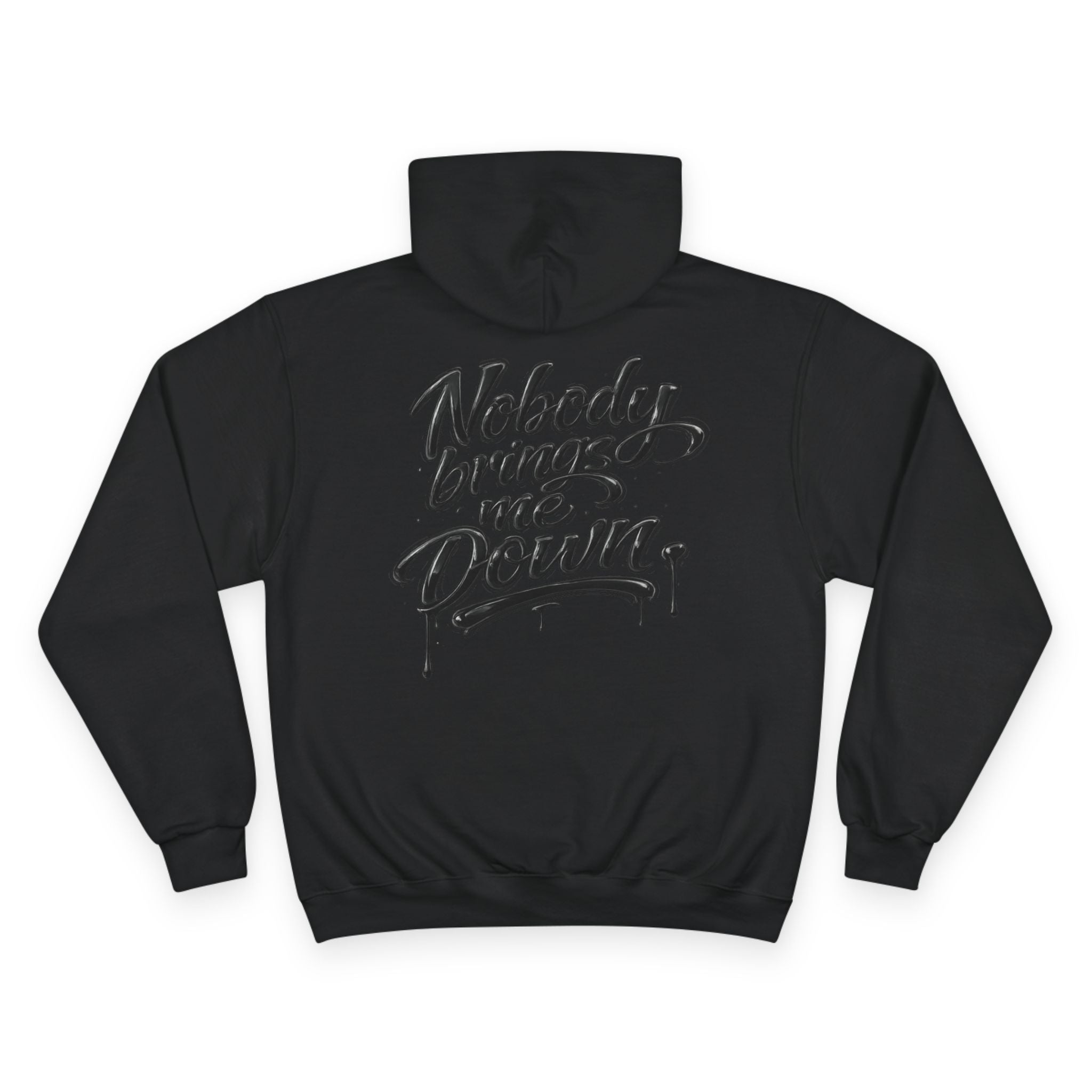 Champion Hoodie — "Nobody Brings Me Down" Graphic Hoodie