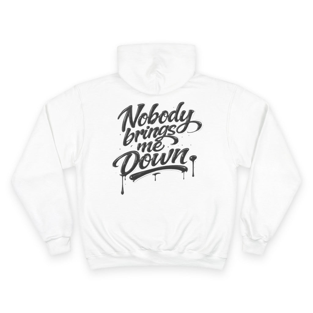 Champion Hoodie — "Nobody Brings Me Down" Graphic Hoodie